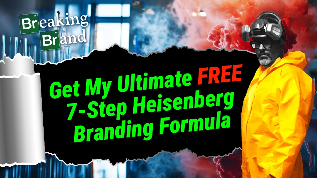 Ultimate Free 7-step Heisenberg Branding Formula